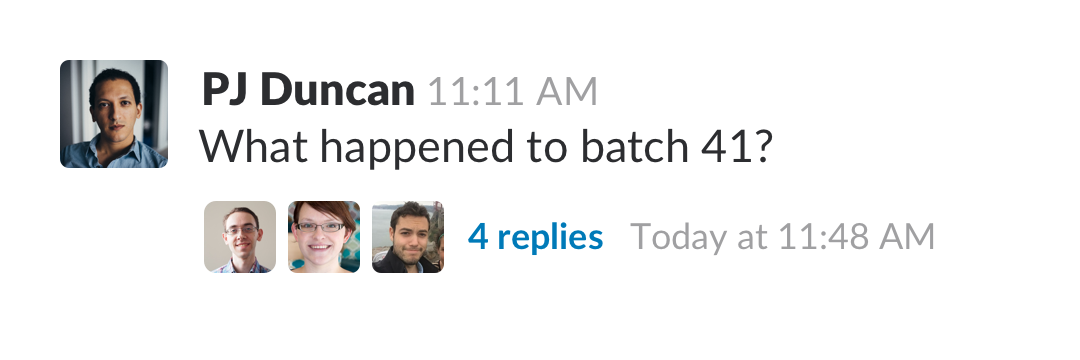 a threaded message, with replies waiting. "What happened to batch 41?"