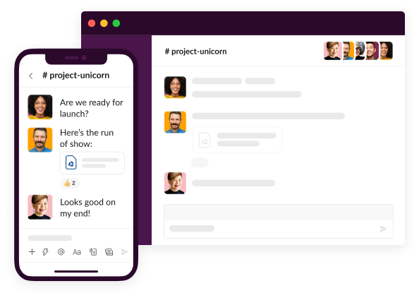 Slack workspaces are available on your laptop and phone