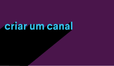 Vídeo sobre como criar seus próprios canais