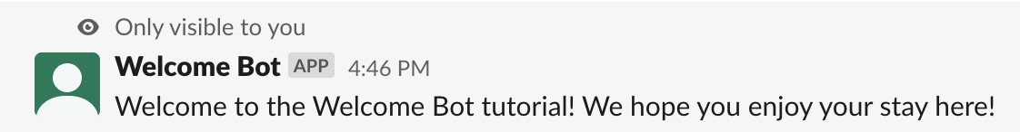 Welcome to the Welcome Bot tutorial! We hope you enjoy your stay here!