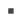 :black_small_square: